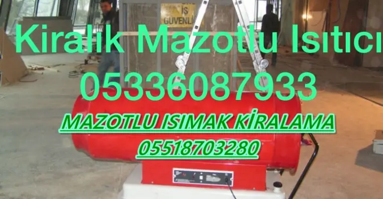 MAZOTLU ISITICI KİRALAMA Bolu-Muş-Kırıkkale-İzmir