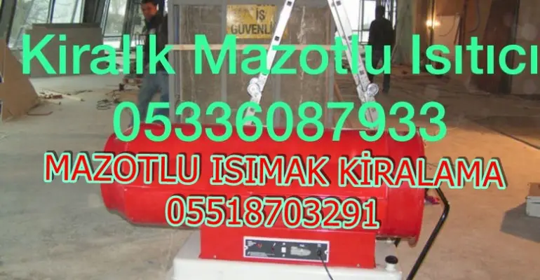 ISIMAK MAZOTLU ISITICI KİRALAMA Kahramanmaraş-Isparta-Muğla-Çanakkale