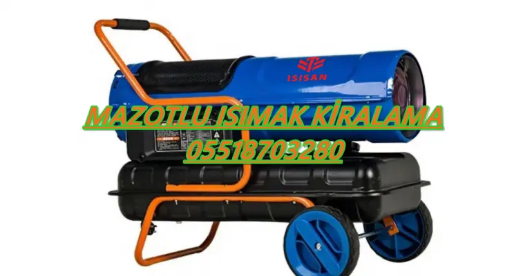 MAZOTLU ISITICI KİRALAMA Mersin-Zonguldak-Denizli-Bursa