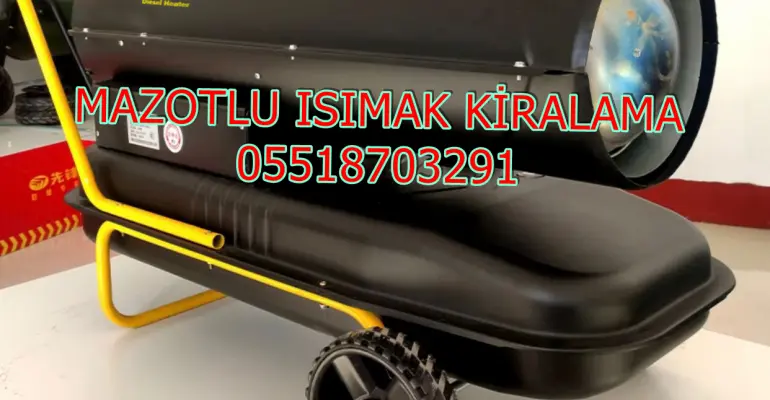 Mazotlu Isımak Isıtıcı Kiralama İstanbul Avrupa-İstanbul Anadolu